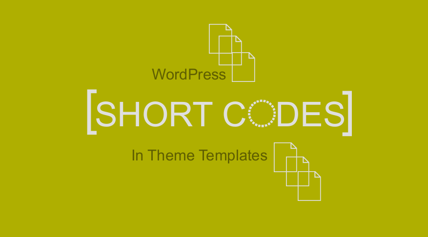 WordPress Shortcodes in Theme Templates