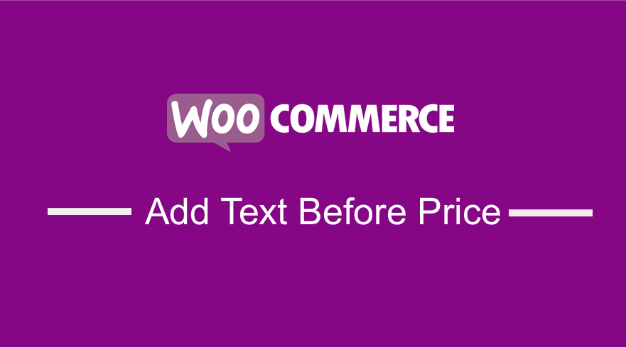 Add Text before the Price in WooCommerce