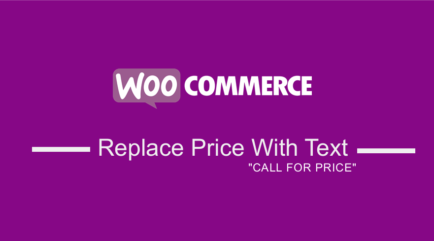 How To Woocommerce Replace Price with Text Call for Price 