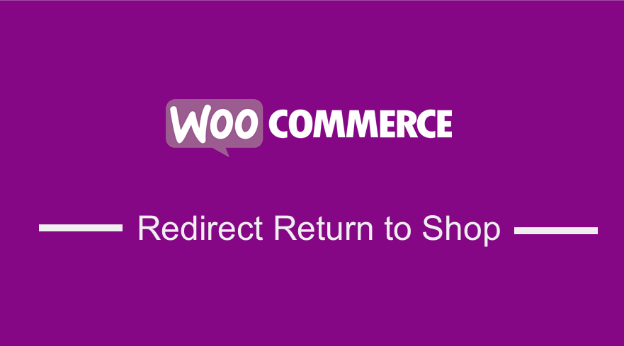 WooCommerce Redirect Return to Shop 