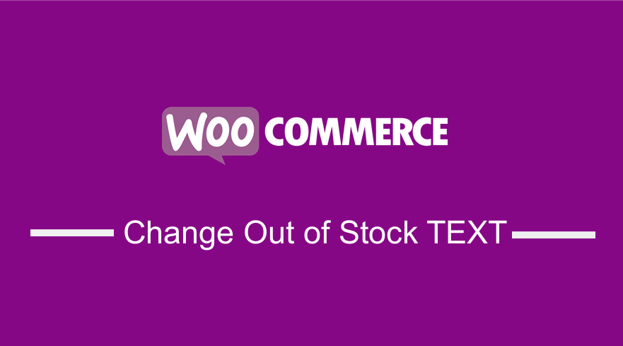 WooCommerce change out of stock text