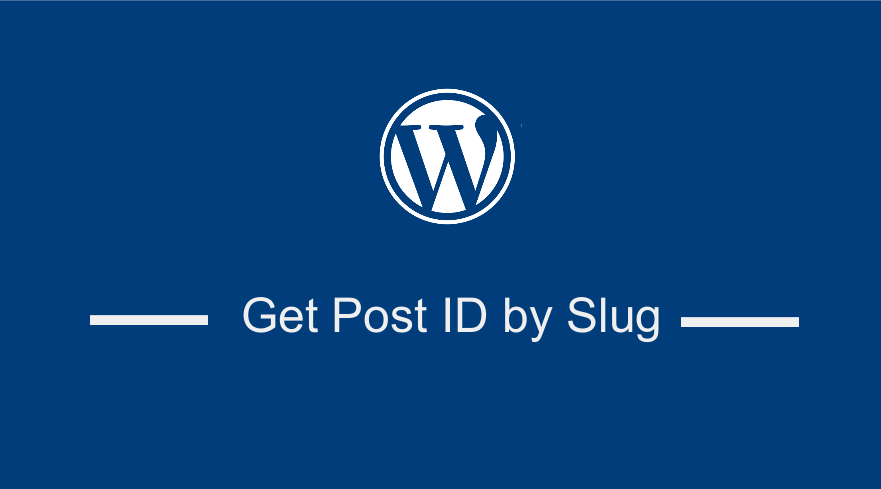 Get Post ID by Slug in WordPress