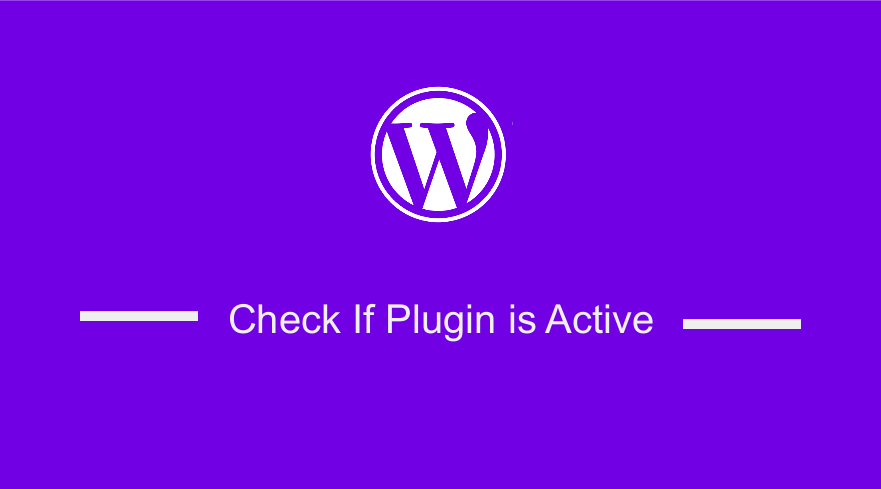 check if a plugin is active in WordPress