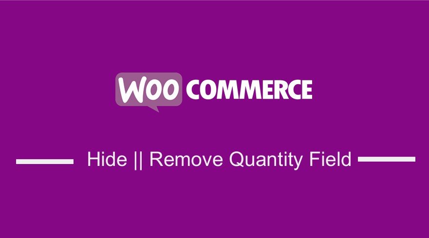 Hide or Remove Quantity Field WooCommerce Page