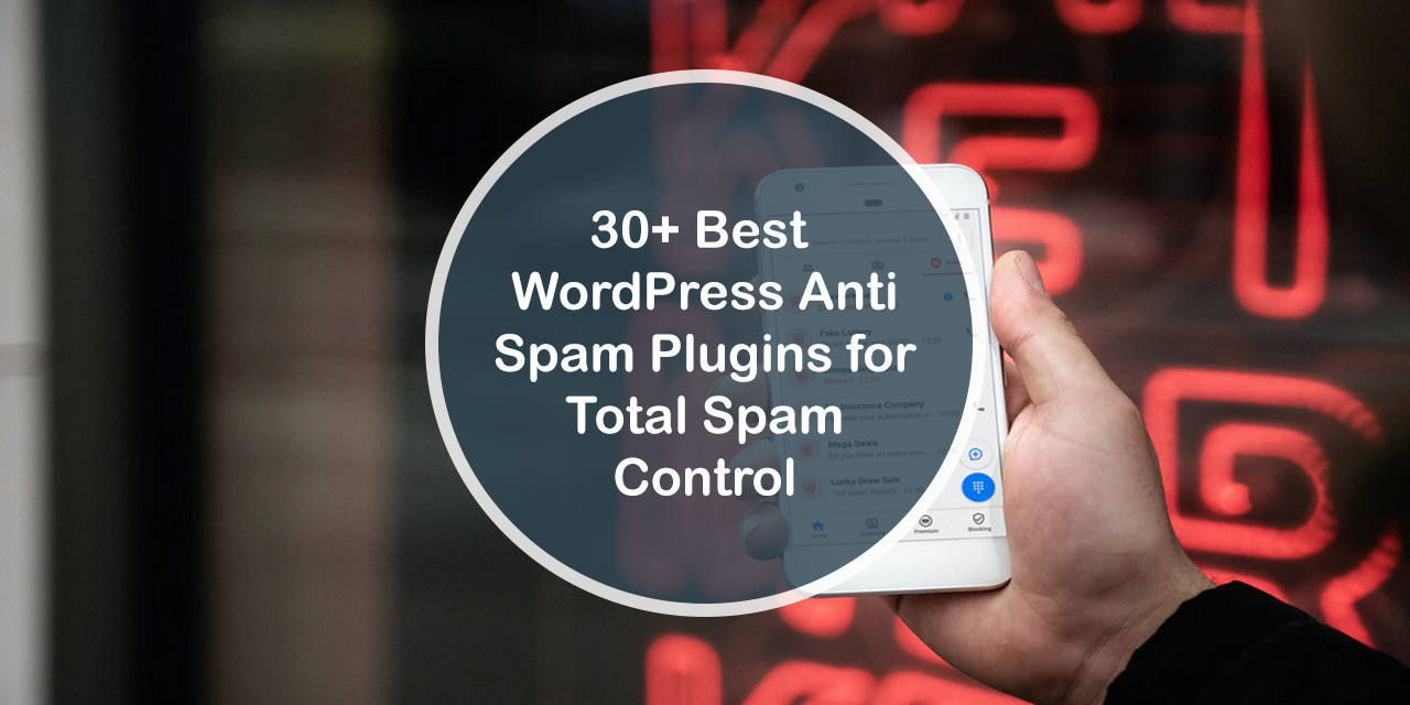 30+ Best Anit Spam WordPress Plugins for Total Spam Control
