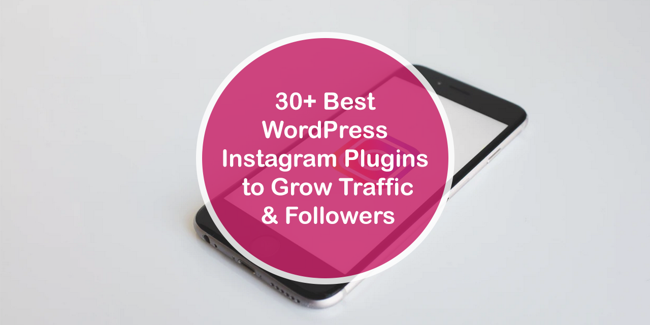 30+ Best WordPress Instagram Plugins