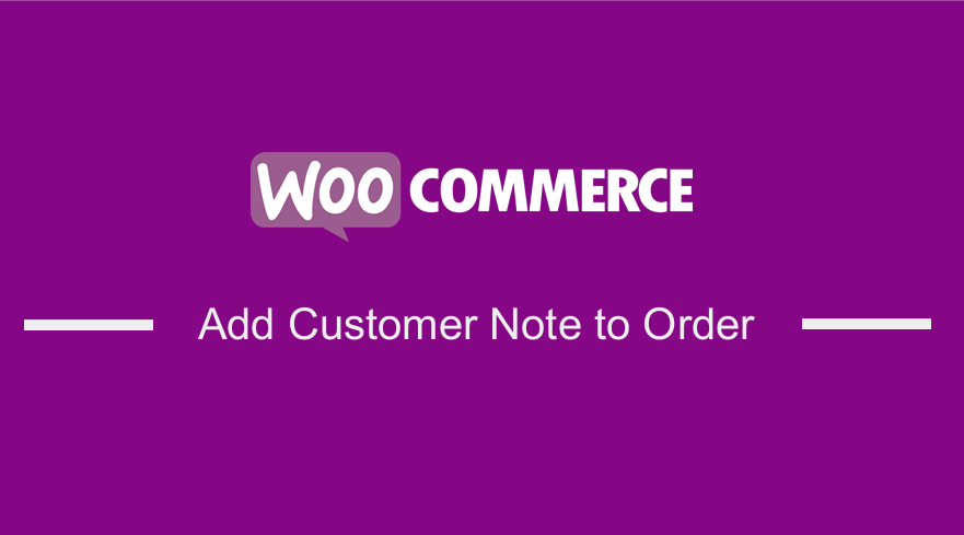 WooCommerce Add Customer Note to Order 