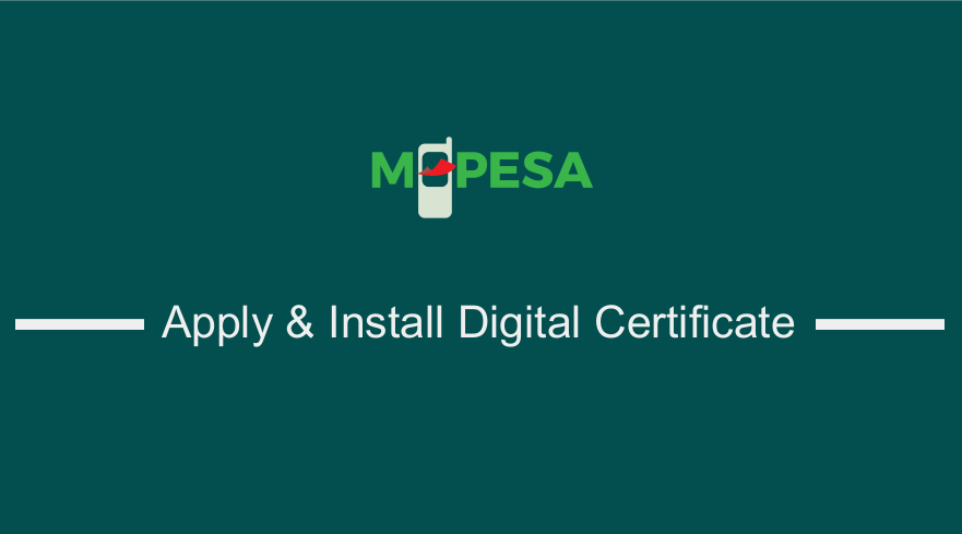 Apply & Install Mpesa Digital Certificate