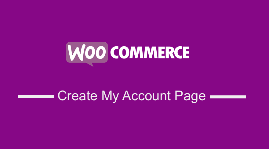 Create My Account Page WooCommerce