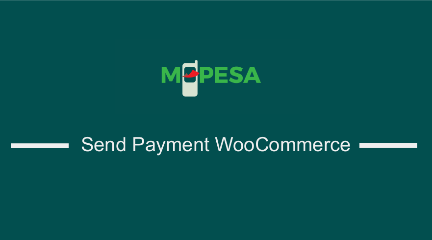 How to Send to Mpesa WooCommerce Payment for Free
