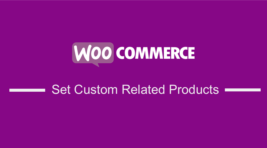 How to Set Custom Related Products in WooCommerce