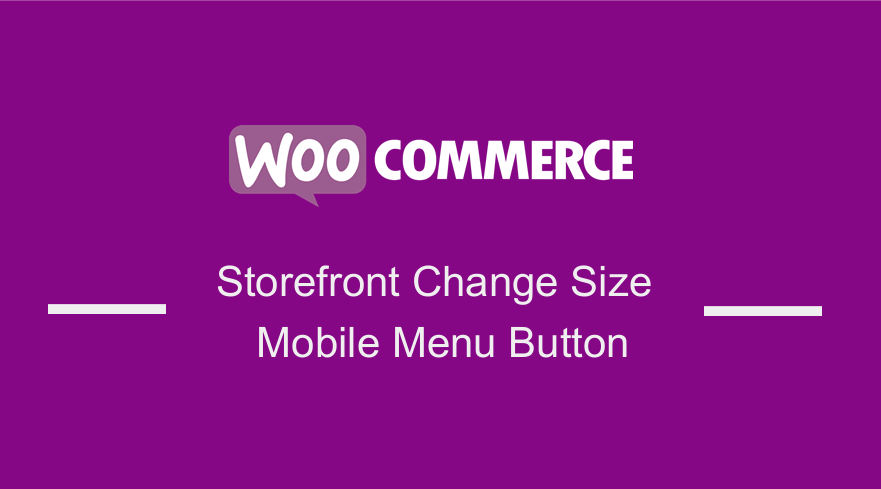 WooCommerce Storefront Change Size of Mobile Menu Button