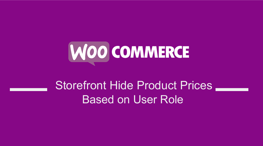 Hiding Product Prices Based on User Role in WooCommerce Storefront