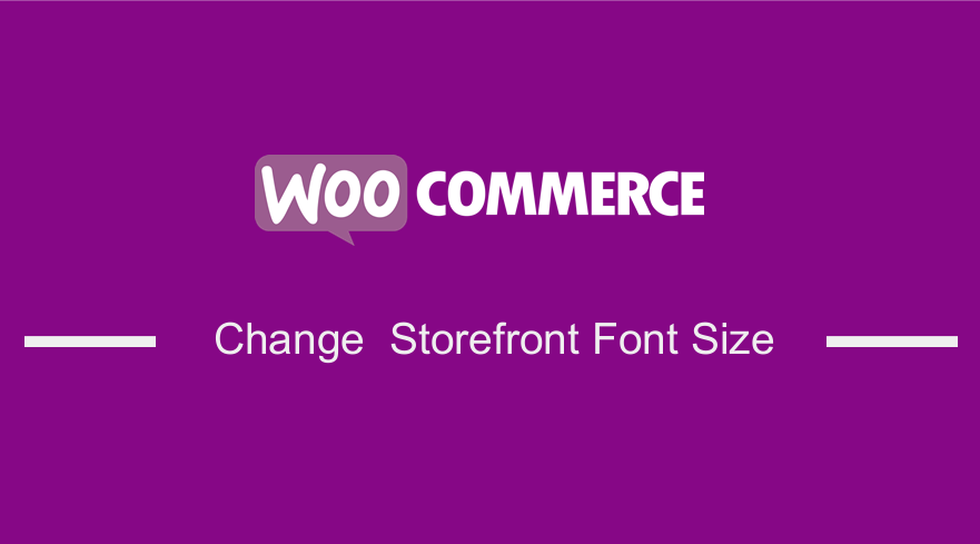 How to Change Font Size WooCommerce Storefront Theme