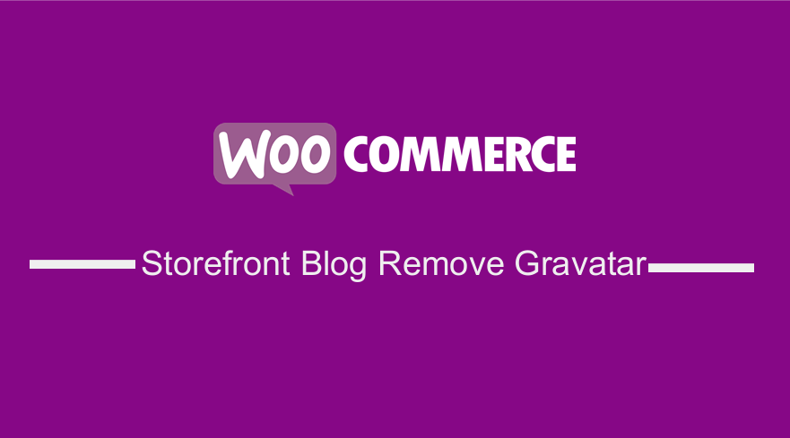 How to Remove Gravatar Storefront Blog WooCommerce