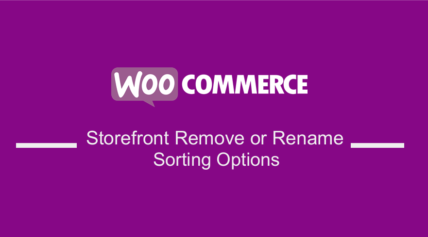 WooCommerce Storefront Remove, Rename and Add Sorting Options