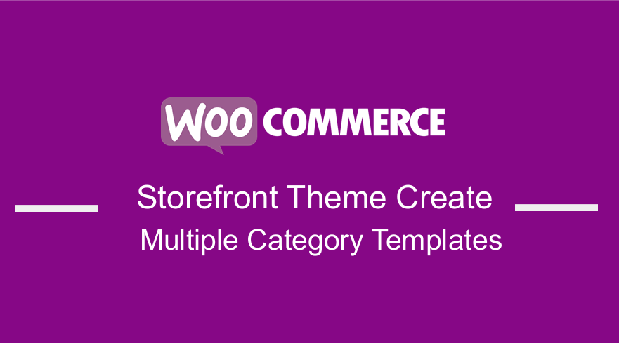 WooCommerce Storefront Theme Create Multiple Category Templates