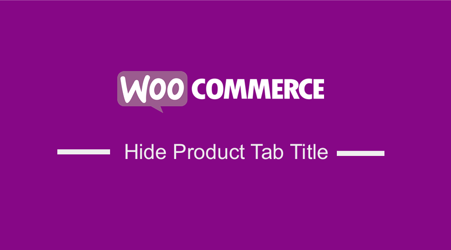 How to Hide Product Tab Title In WooCommerce