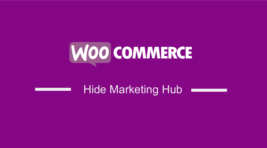 WooCommerce Hide Marketing Hub