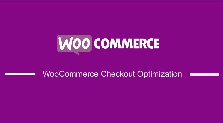 WooCommerce Checkout Optimization
