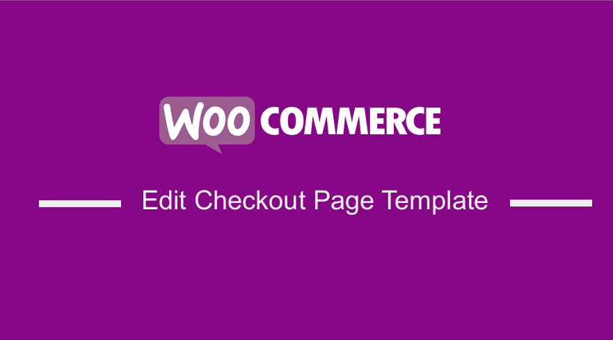 WooCommerce Edit Checkout Page Template