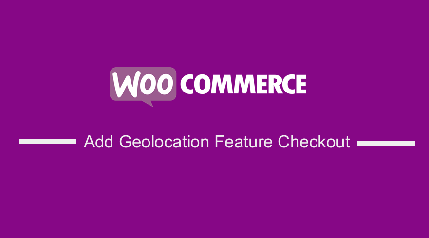 WooCommerce Geolocation Feature