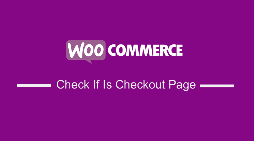 Is Checkout Page WooCommerce