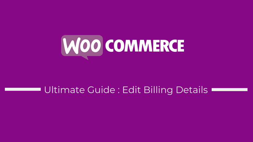 Edit Billing Details WooCommerce Checkout Page