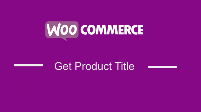 How To Get WooCommerce Product Title NJENGAH