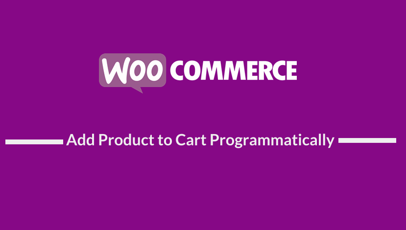WooCommerce Add Product to Cart Programmatically