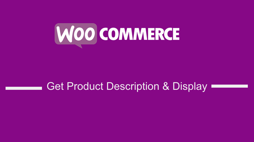 WooCommerce Get Product Description & Display
