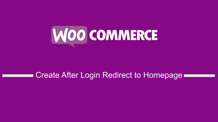 WooCommerce After Login Redirect to Homepage