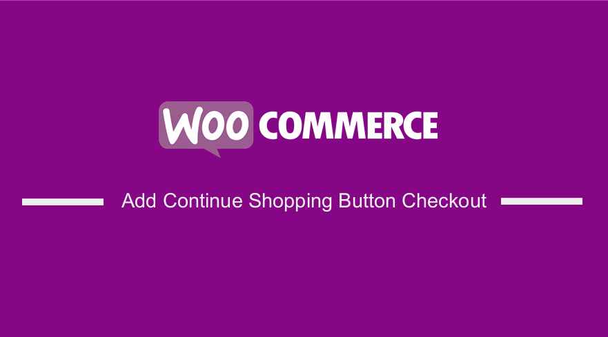  Add Continue Shopping Button WooCommerce Checkout