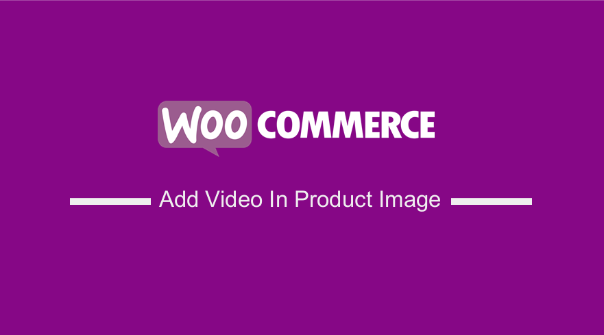 Add Video In Product Image WooCommerce