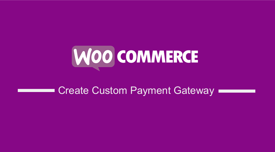 Create WooCommerce Payment Gateway