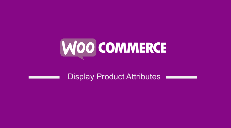 Display Product Attributes In WooCommerce