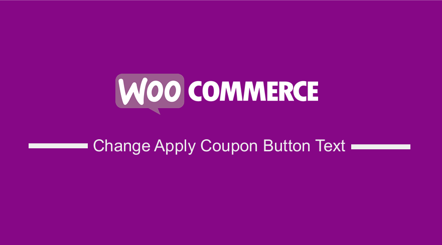 WooCommerce Change Apply Coupon Button Text