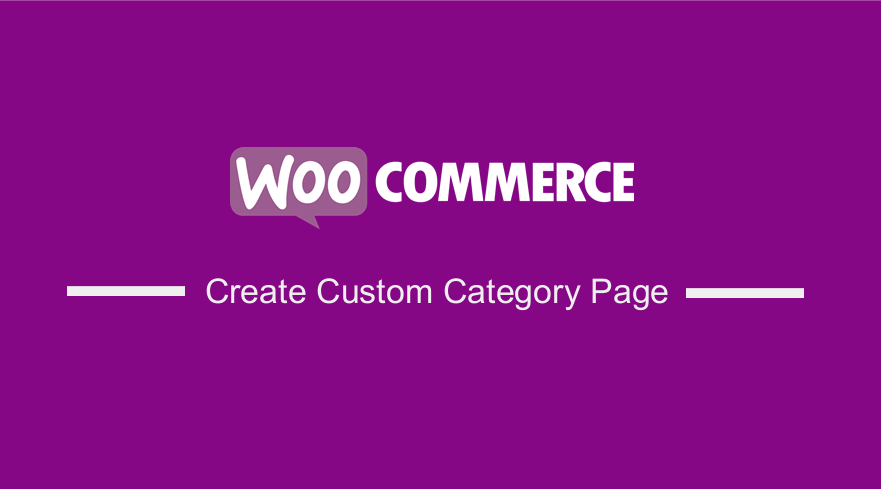 WooCommerce Create Custom Category Page