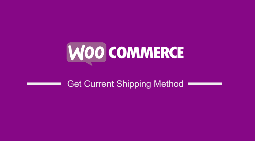 Get Current Shipping Method WooCommerce