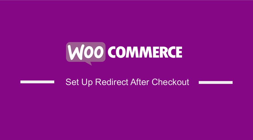 Set Up WooCommerce Redirect After Checkout