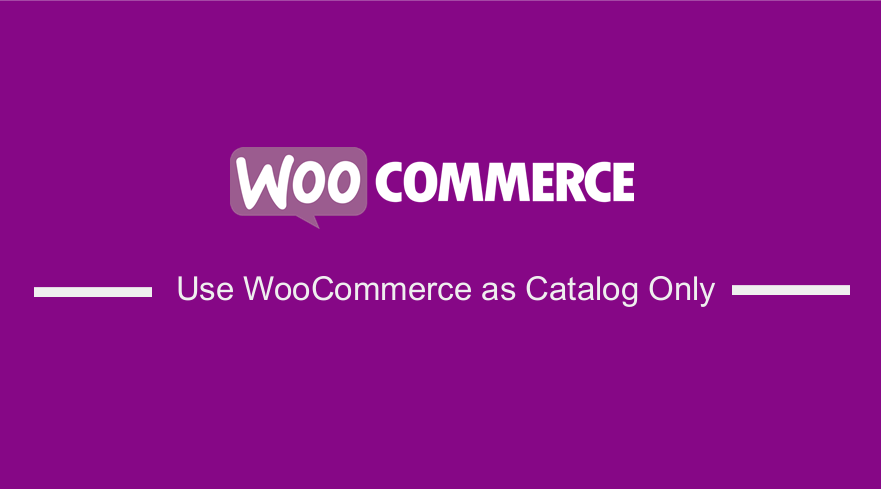 Use WooCommerce as Catalog Only