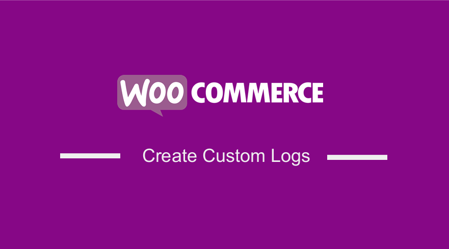 Create Custom Logs in WooCommerce