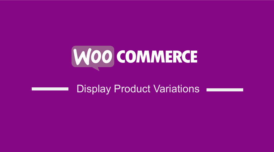 Display Product Variations In WooCommerce