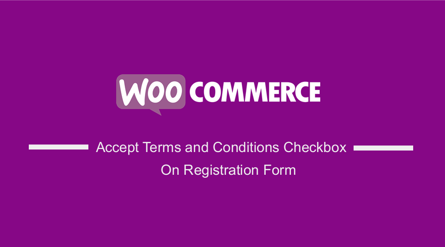 WooCommerce Accept Terms and Conditions Checkbox On Registration Form