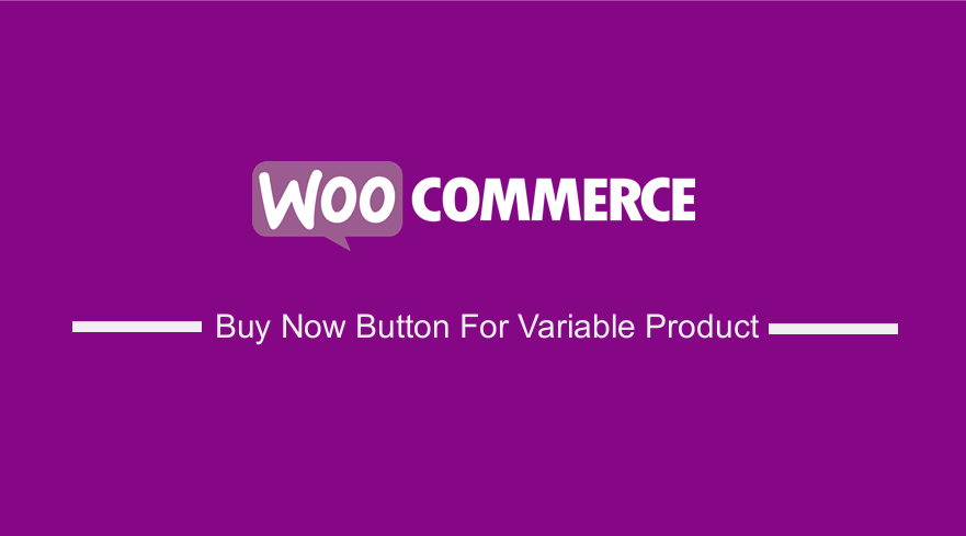 WooCommerce Buy Now Button For Variable Product