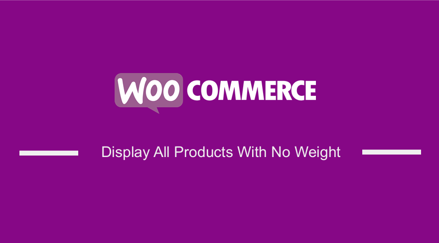 WooCommerce Display All Products With No Weight