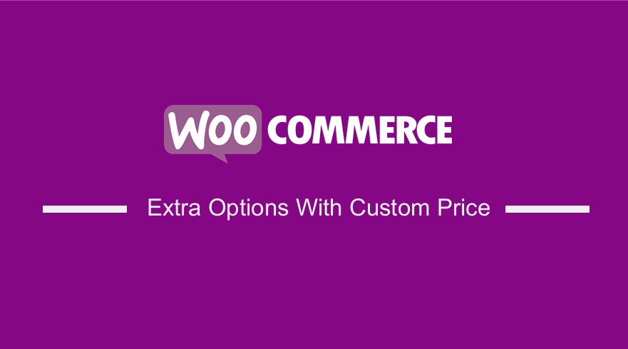 WooCommerce Extra Options With Custom Price