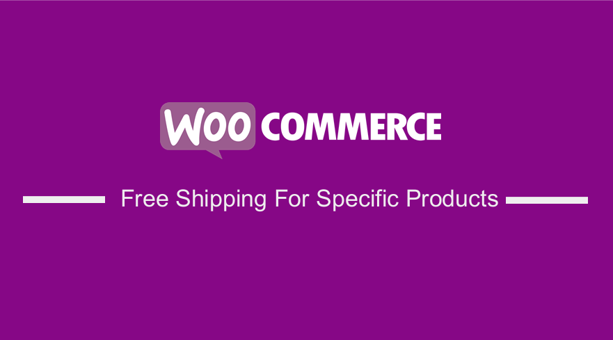WooCommerce Free Shipping For Specific Products