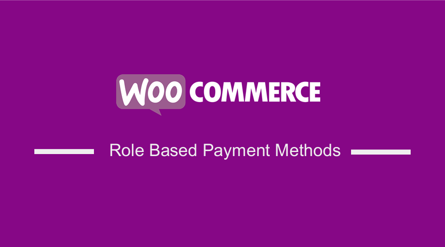 WooCommerce Role Based Payment Methods