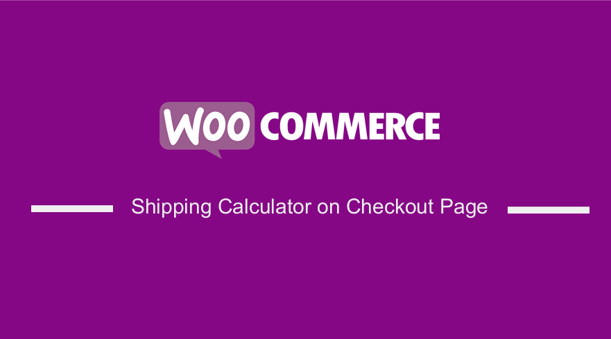 WooCommerce Shipping Calculator on Checkout Page